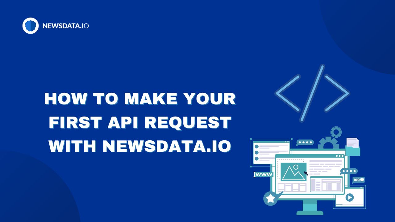 How To Make Your First Api Request With Newsdata Io