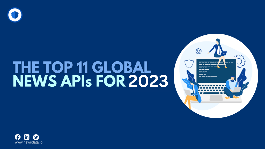 The Top 11 Global News APIs for 2023 - Stay Updated with the Latest ...