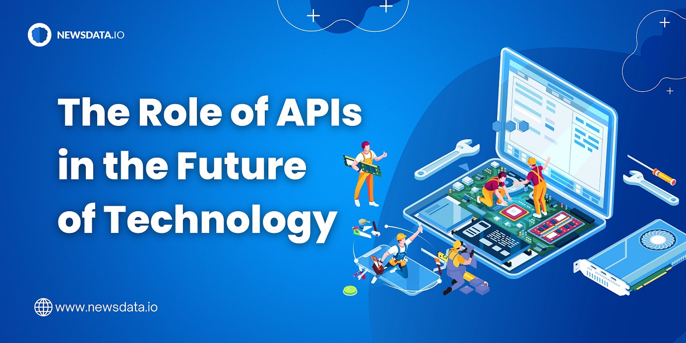 The Role of APIs in the Future of Technology