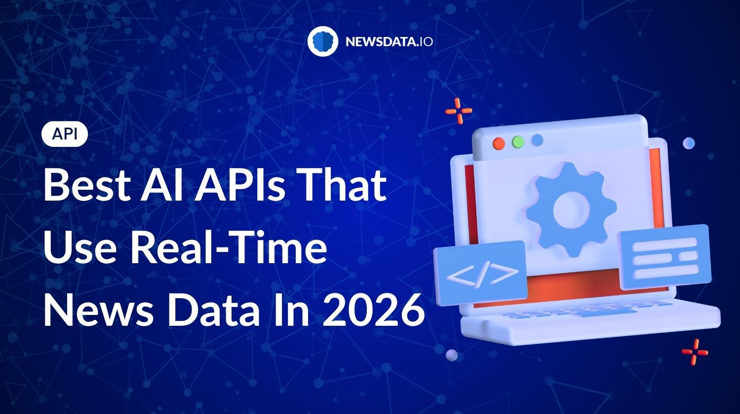 Best AI APIs That Use Real-Time News Data In 2026