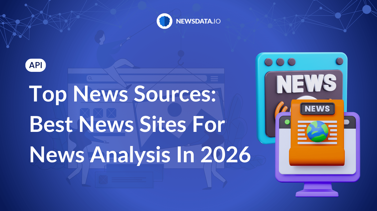 Top News Sources: Best News Sites For News Analysis In 2026